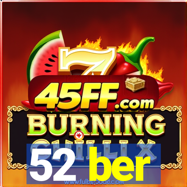 52 ber